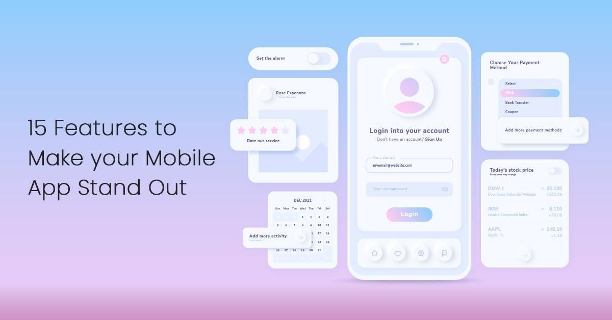 15 Features to Make your Mobile App Stand Out