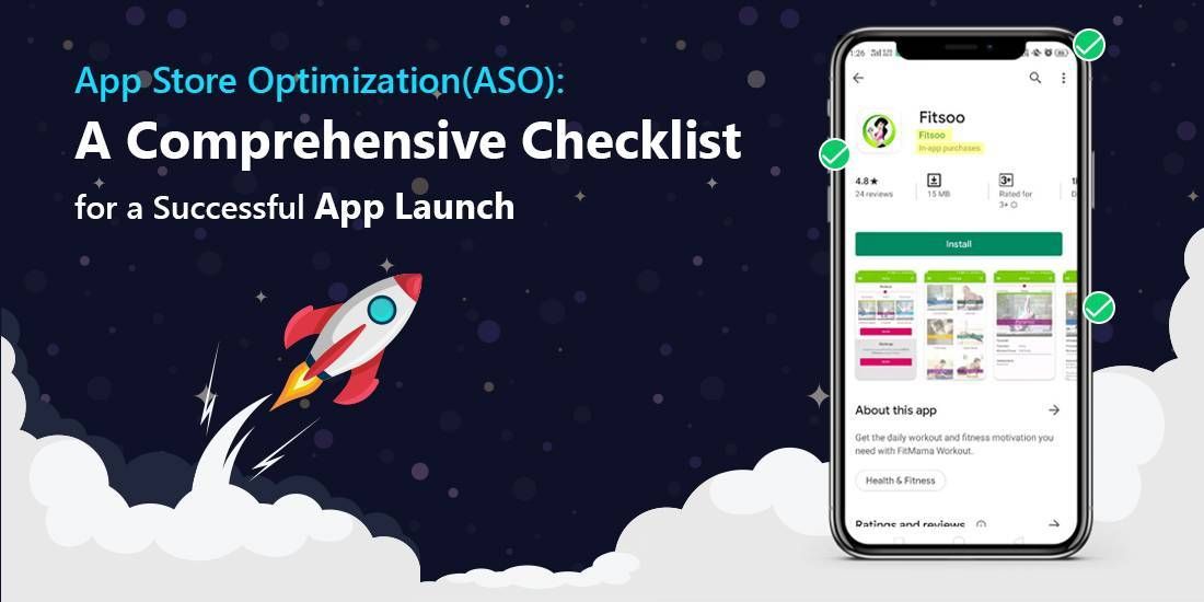 App Store Optimization: A Comprehensive Checklist for a Successful App Launch App Store Optimization: A Comprehensive Checklist for a Successful App Launch
