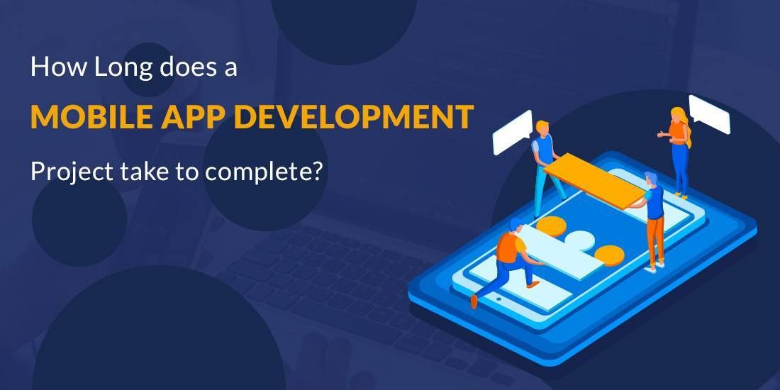 How long does a Mobile App Development Project Take to Complete?
