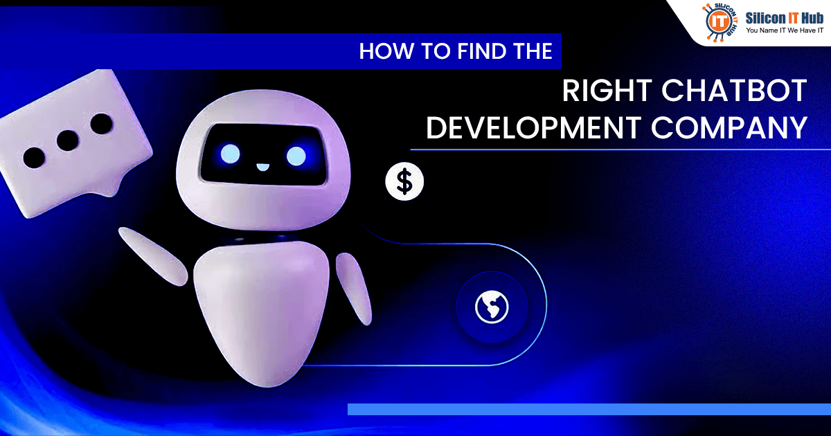 How to Find the Right Chatbot Development Company