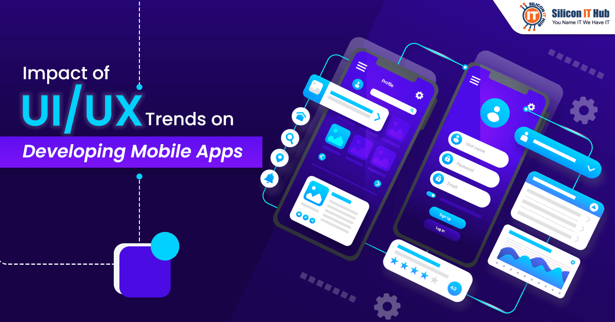 Top UI/UX Design Trends that Transform Mobile App Development