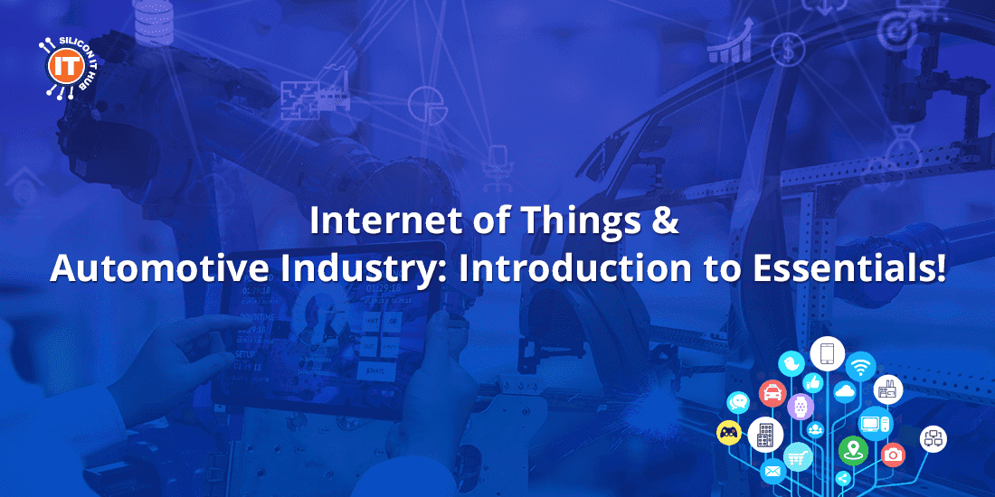 Internet of Things & Automotive Industry: Introduction to Essentials!
