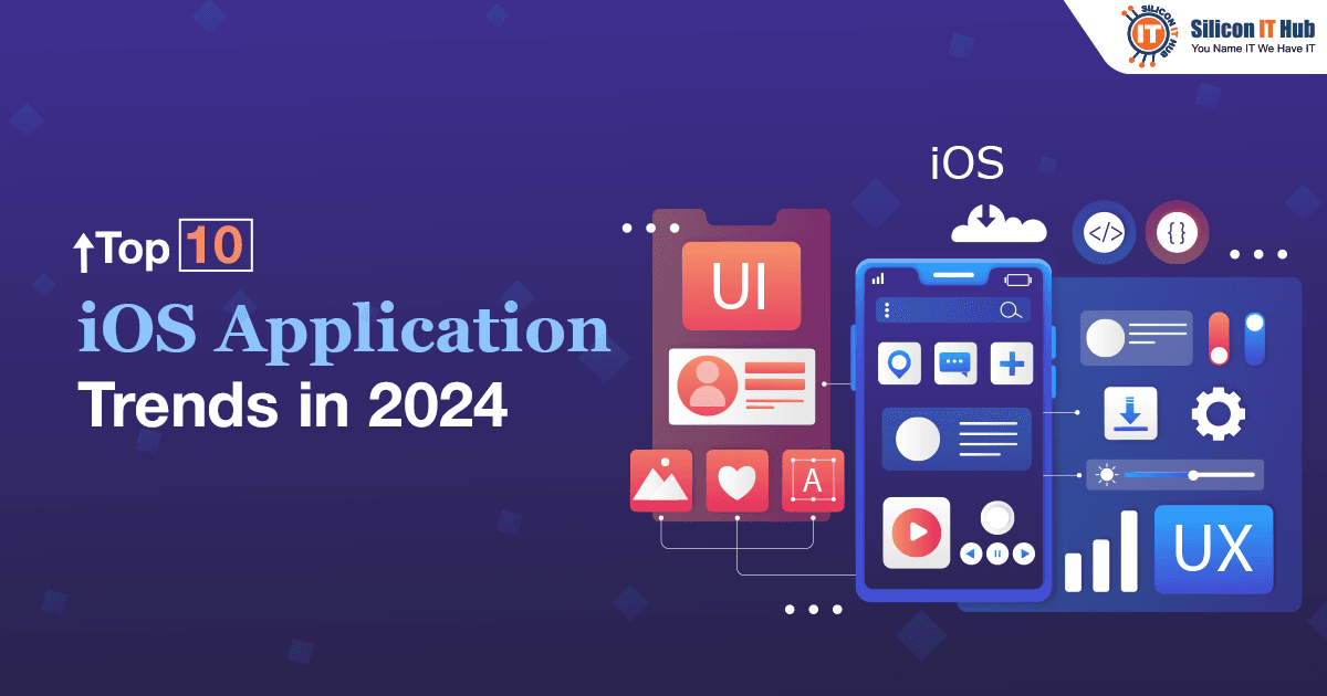Top iOS Application Development Trends Set to Rule in 2024 Top iOS Application Development Trends Set to Rule in 2024