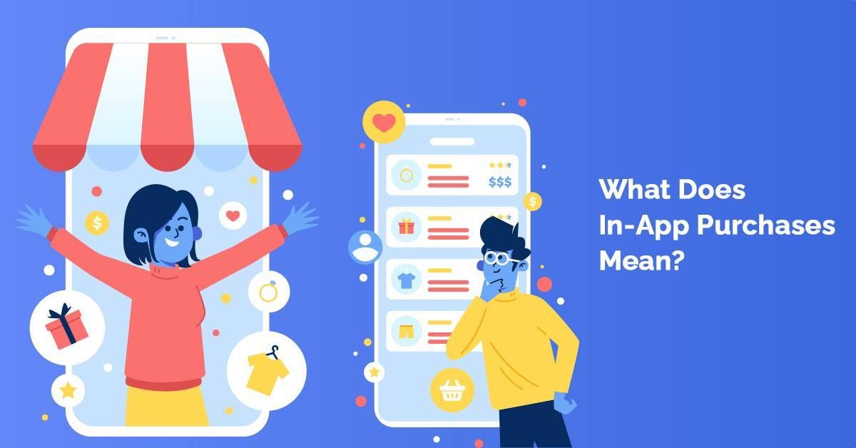 What Does In-App Purchases Mean?