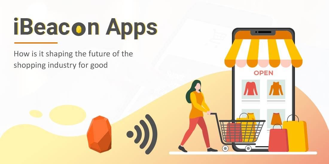 iBeacon apps: How is it Shaping the Future of the Shopping Industry for Good