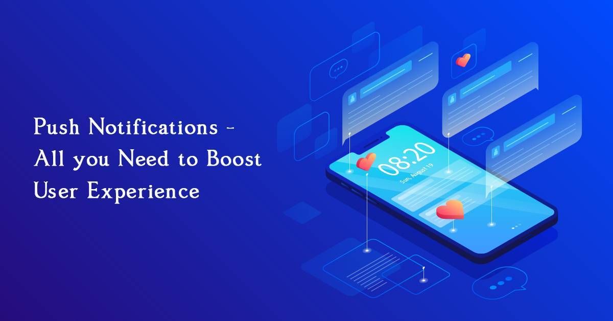 Push Notifications - All you Need to Boost User Experience