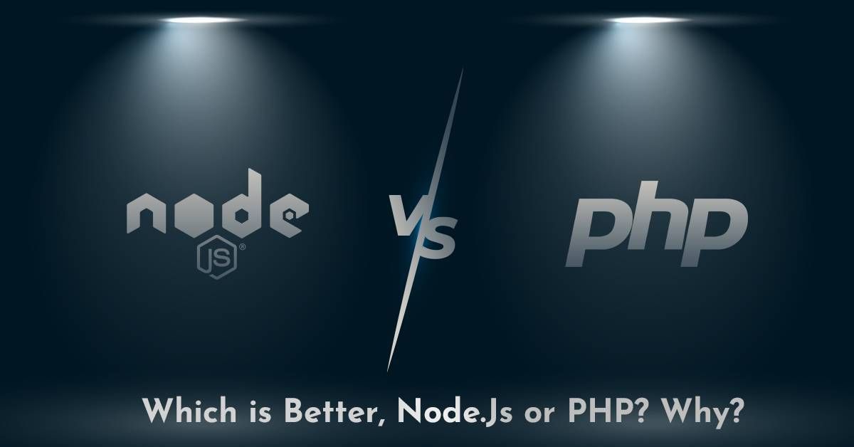 Node.JS or PHP- Which is Better Option for Web Development?